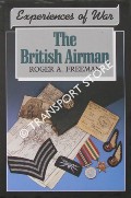 Experiences of War - The British Airman by FREEMAN, Roger A.